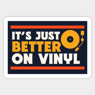 It's Just Better on Vinyl // Music Lover // Record Collector // Vinyl Junkie Sticker